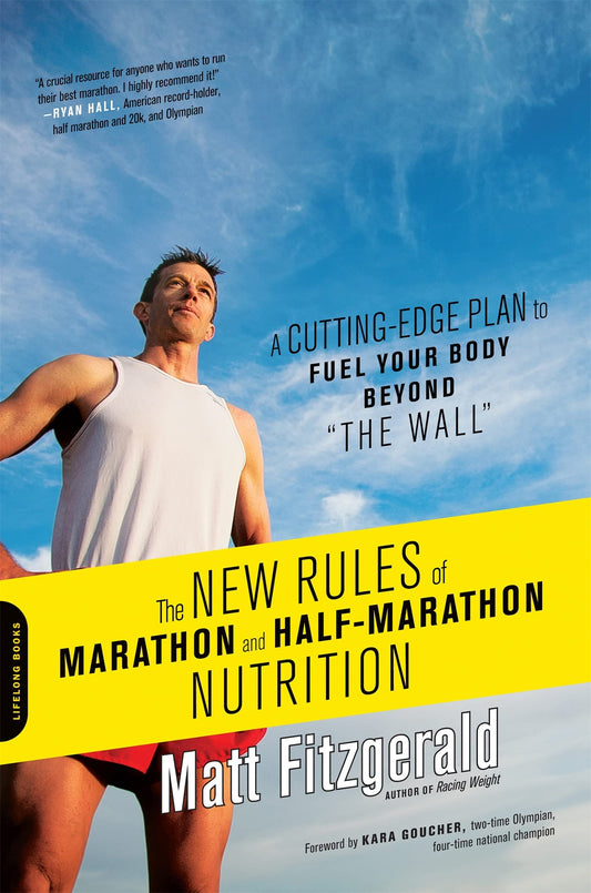 The New Rules of Marathon and Half-Marathon Nutrition: A Cutting-Edge Plan to Fuel Your Body Beyond "the Wall" - 39
