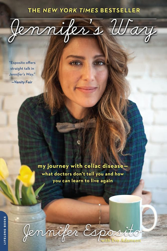 Jennifer's Way: My Journey with Celiac Disease--What Doctors Don't Tell You and How You Can Learn to Live Again - 9038