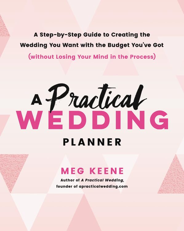 A Practical Wedding Planner: A Step-by-Step Guide to Creating the Wedding You Want with the Budget You've Got (without Losing Your Mind in the Process), Book Cover May Vary - 8576