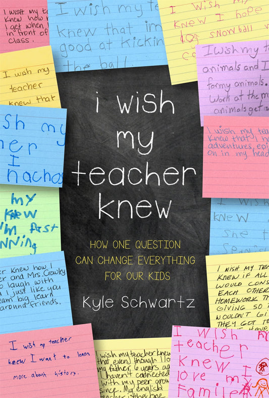 I Wish My Teacher Knew: How One Question Can Change Everything for Our Kids - 1789