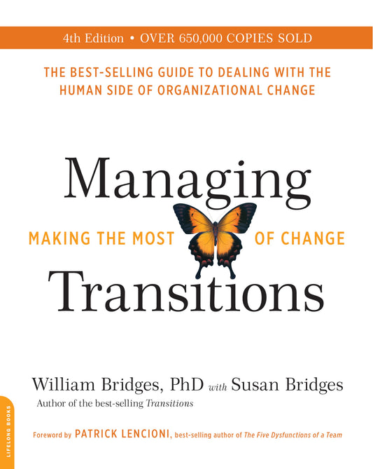 Managing Transitions (25th anniversary edition): Making the Most of Change - 4438