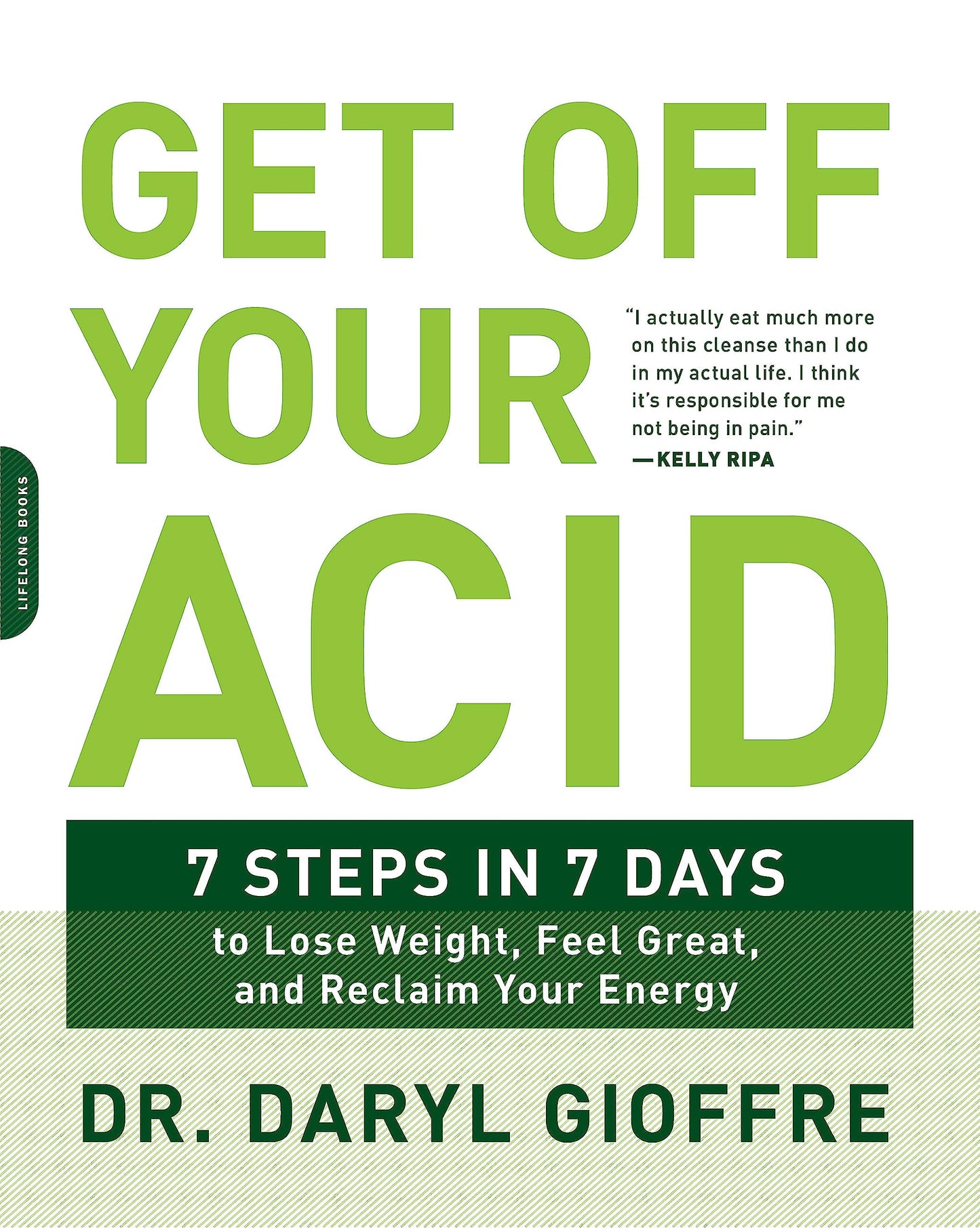 Get Off Your Acid: 7 Steps in 7 Days to Lose Weight, Fight Inflammation, and Reclaim Your Health and Energy - 9921