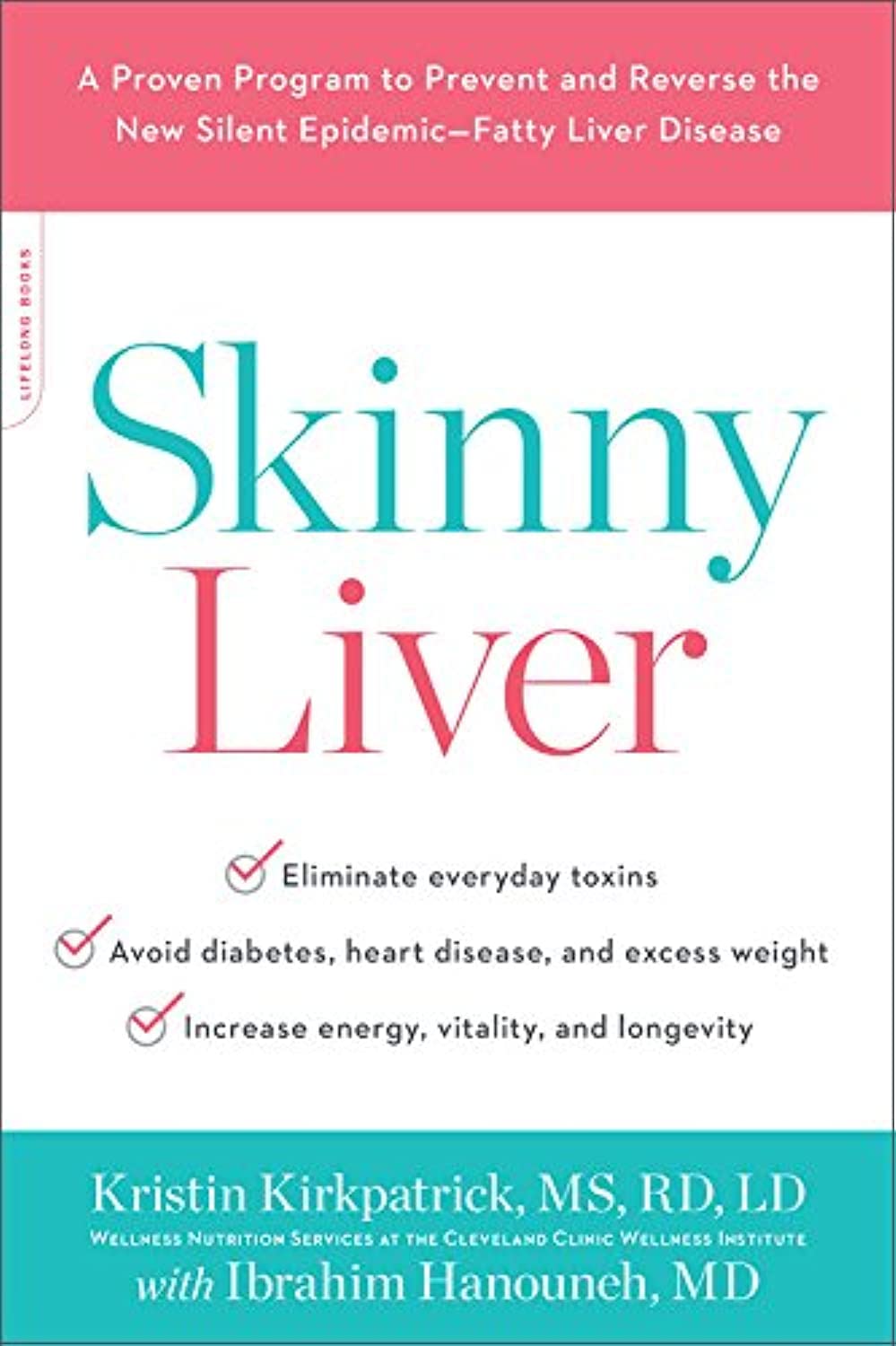 Skinny Liver: A Proven Program to Prevent and Reverse the New Silent Epidemic--Fatty Liver Disease