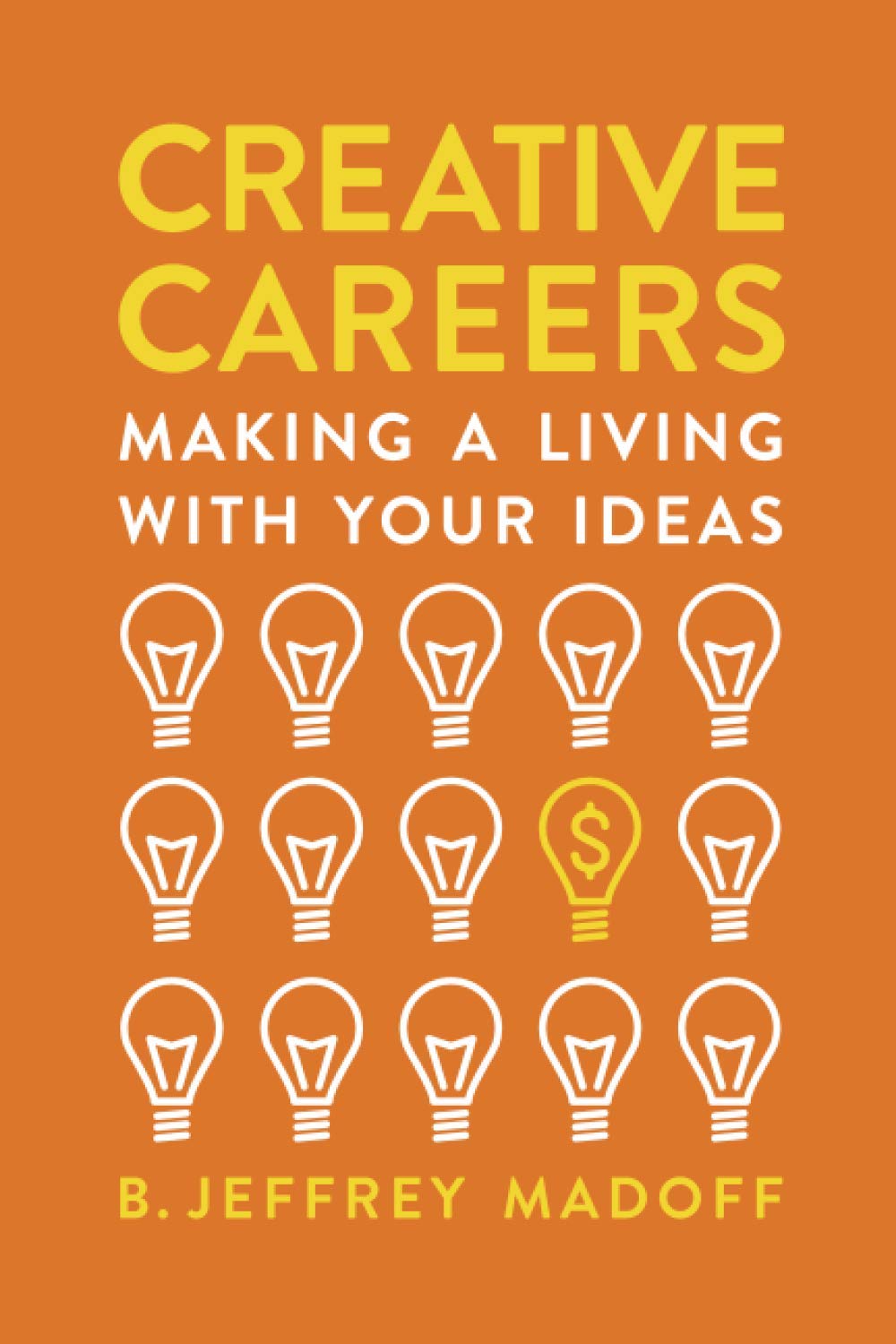 Creative Careers: Making a Living with Your Ideas