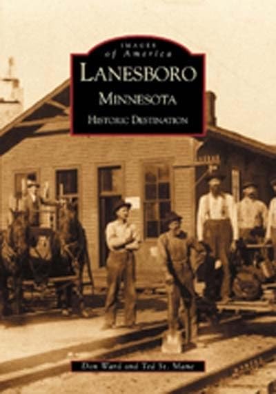 Lanesboro, Minnesota: Historic Destination (MN) (Images of America) - 5409
