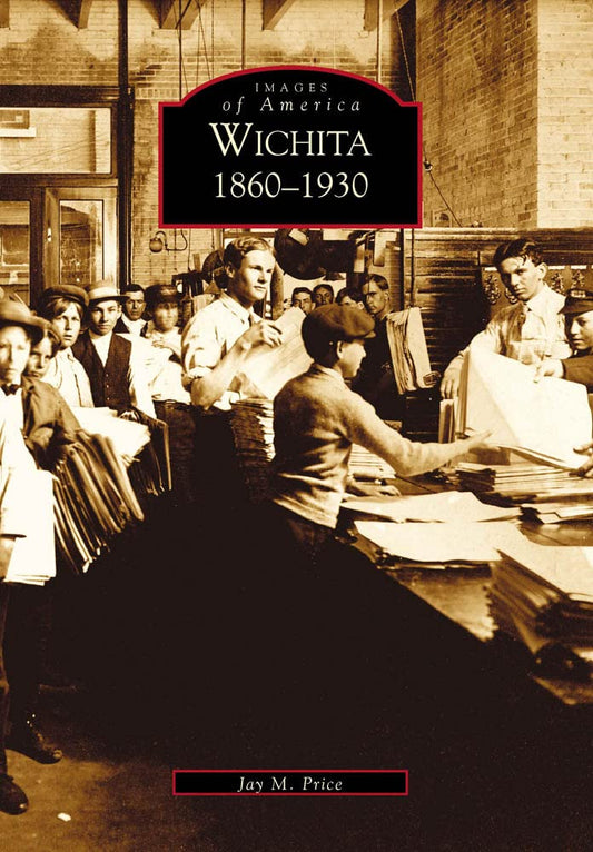 Wichita 1860-1930 (KS) (Images of America)