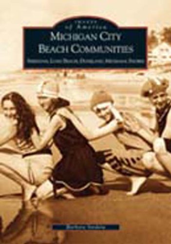 Michigan City Beach Communities: Sheridan, Long Beach, Duneland, Michiana Shores (IN) (Images of America)