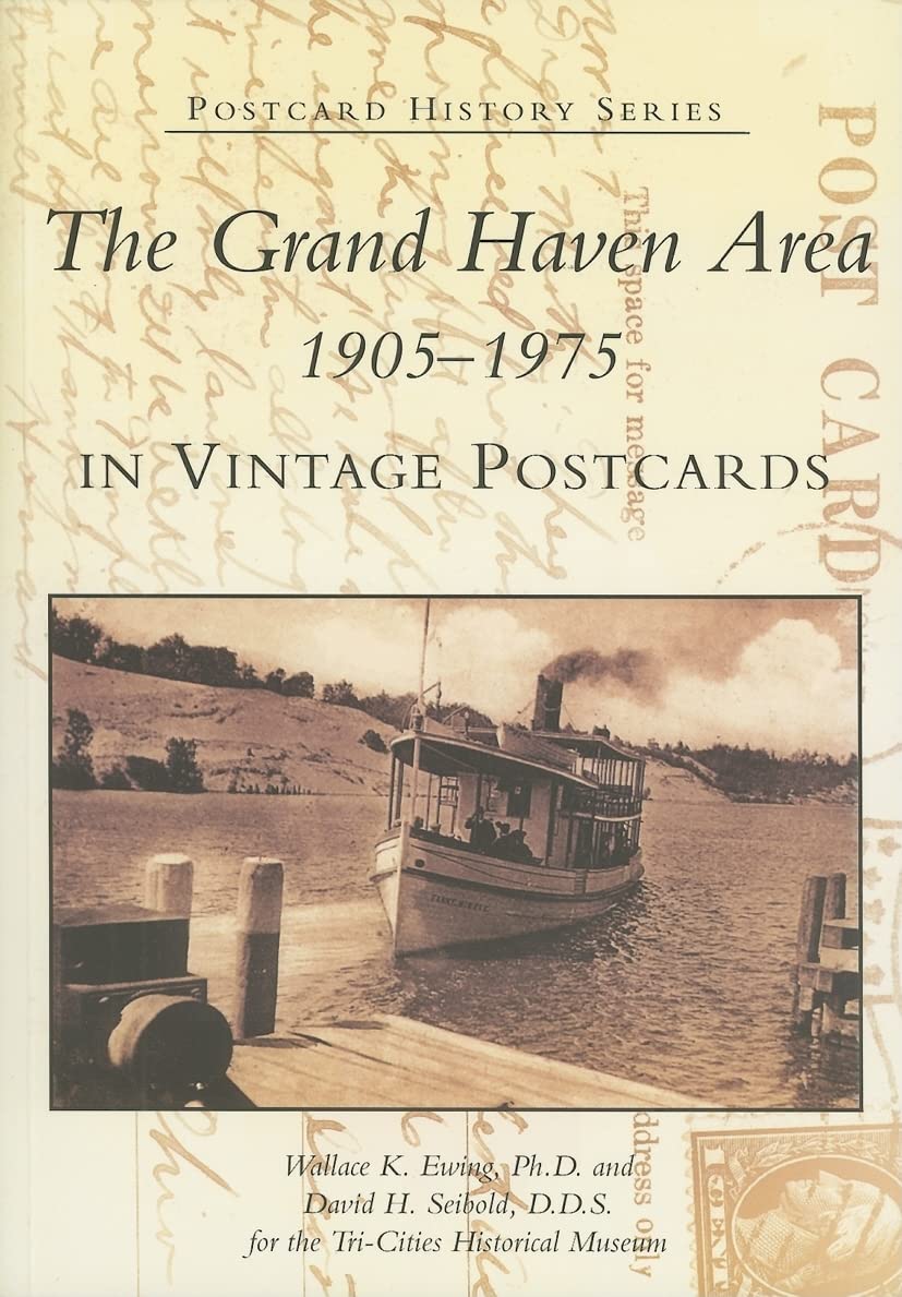 The Grand Haven Area in Vintage Postcards: 1905-1975 (MI) (Postcard History Series)
