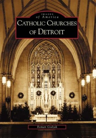 Catholic Churches of Detroit (MI) (Images of America)