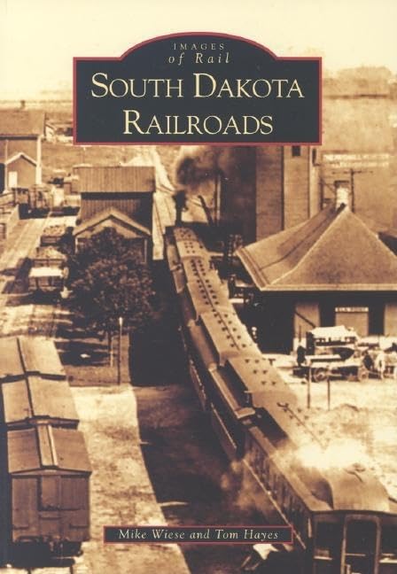 South Dakota Railroads (SD) (Images of Rail)