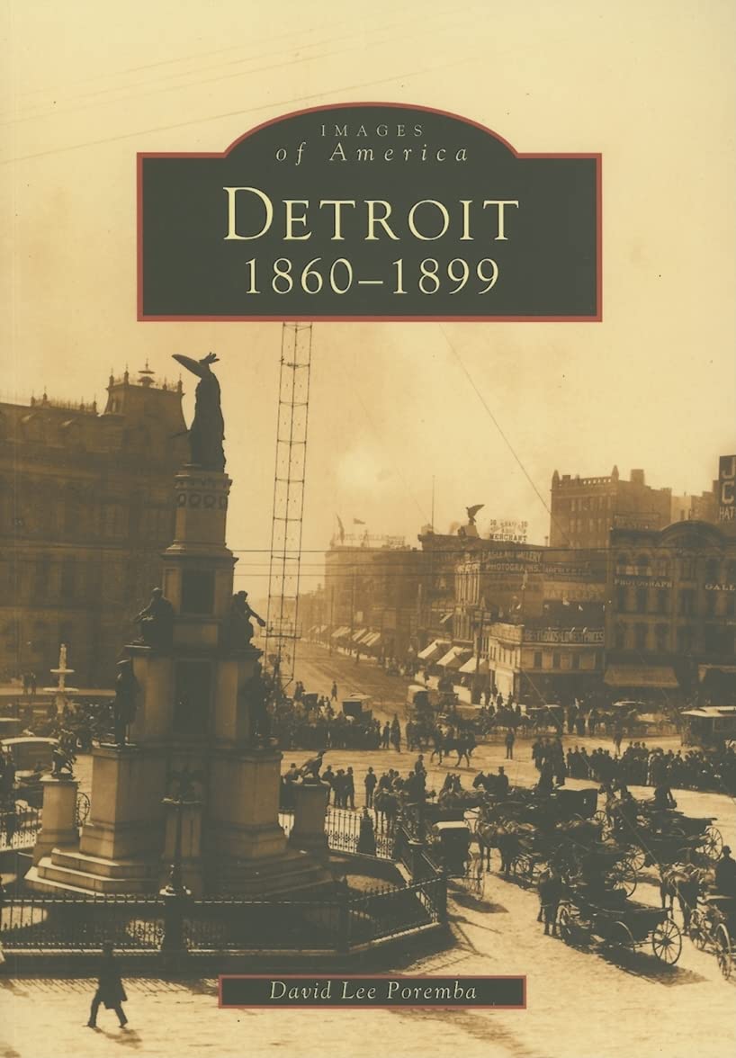 Detroit: 1860-1899 (MI) (Images of America)