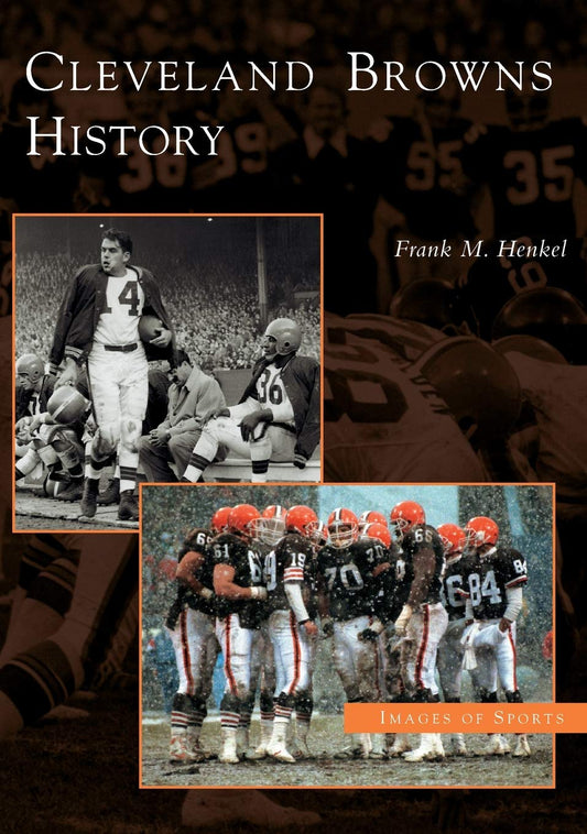 Cleveland Browns History (OH) (Images of Sports)