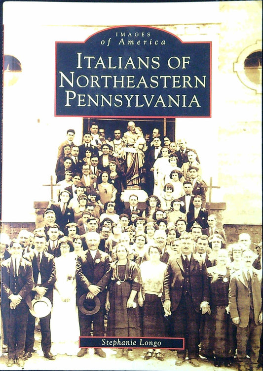 Italians of Northeastern Pennsylvania (PA) (Images of America)