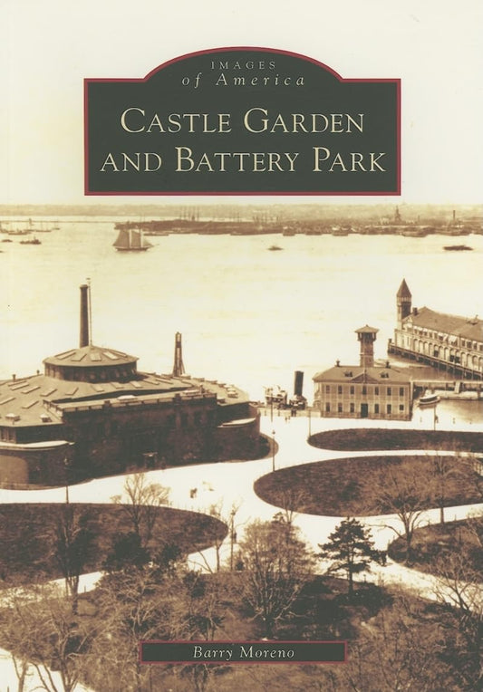 Castle Garden and Battery Park (Images of America)