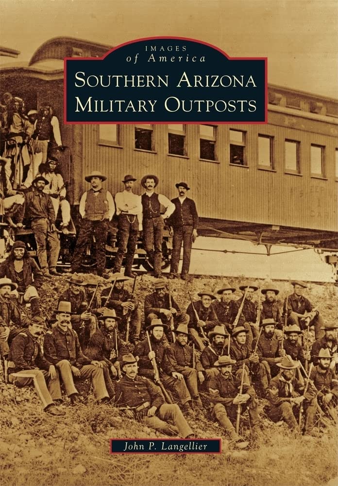 Southern Arizona Military Outposts (Images of America)