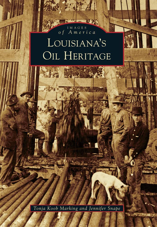Louisiana's Oil Heritage (Images of America) - 5351