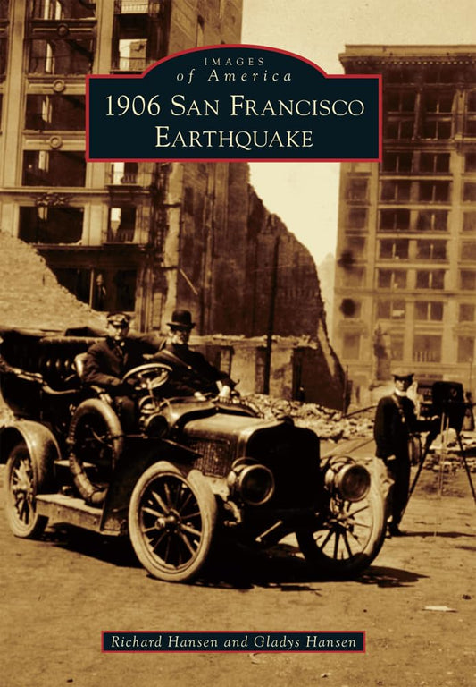 1906 San Francisco Earthquake (Images of America)