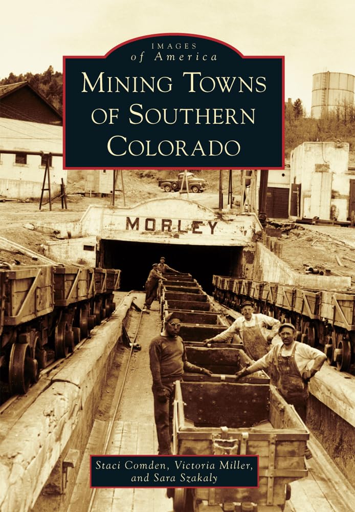 Mining Towns of Southern Colorado (Images of America) - 5141