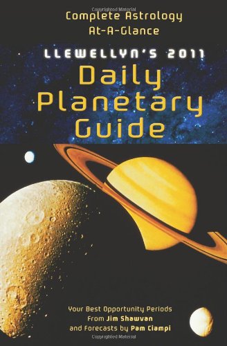 Llewellyn's 2011 Daily Planetary Guide: Complete Astrology-At-A-Glance (Annuals - Daily Planetary Guide)
