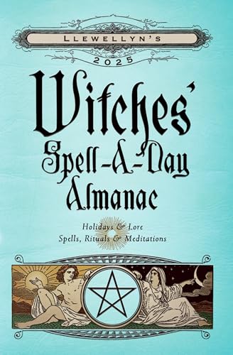 Llewellyn's 2025 Witches' Spell-A-Day Almanac (Llewellyn's 2025 Calendars, Almanacs & Datebooks, 18)