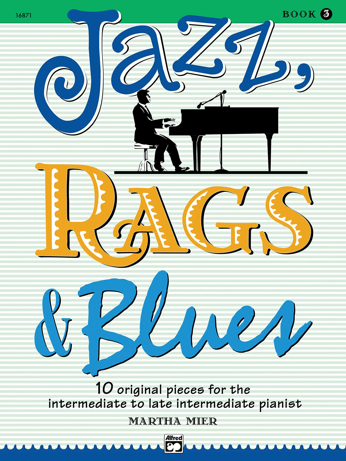 Jazz, Rags & Blues, Bk 3: 10 Original Pieces for the Intermediate to Late Intermediate Pianist, Book & Online Audio