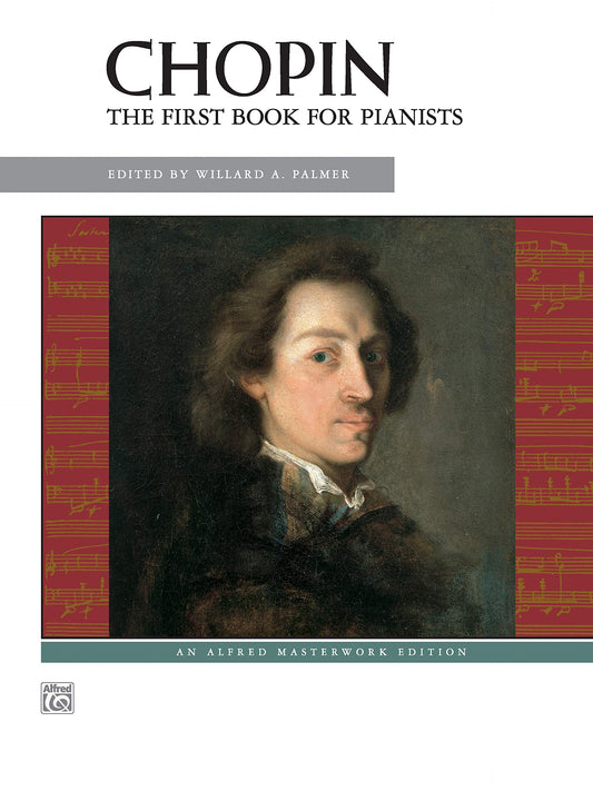 Chopin -- First Book for Pianists (Alfred Masterwork Edition)
