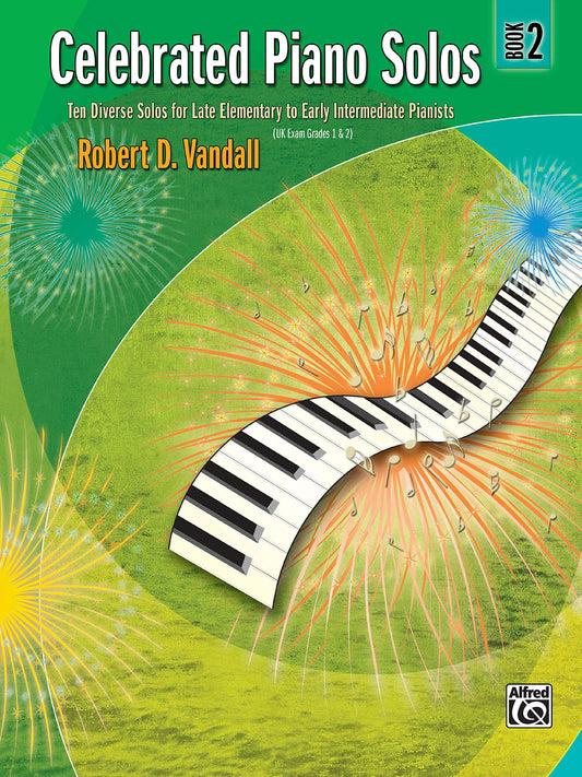 Celebrated Piano Solos, Bk 2: Ten Diverse Solos for Late Elementary to Early Intermediate Pianists (Celebrated, Bk 2)