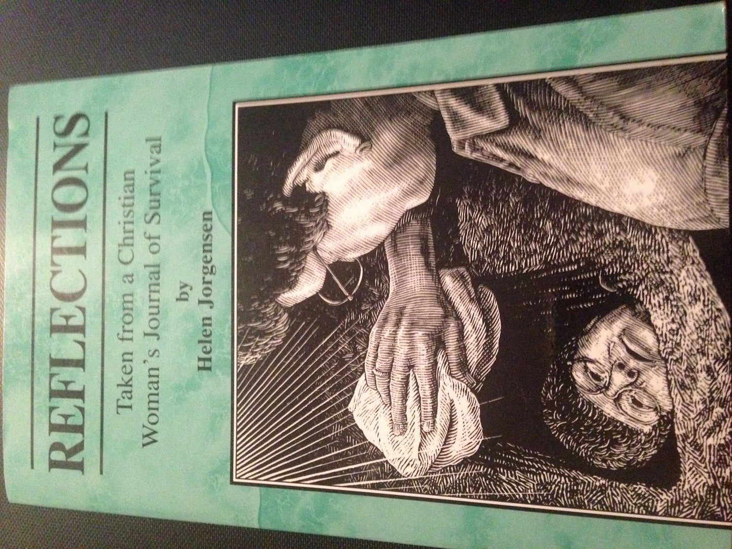 Reflections: Taken from a Christian woman's journal of survival