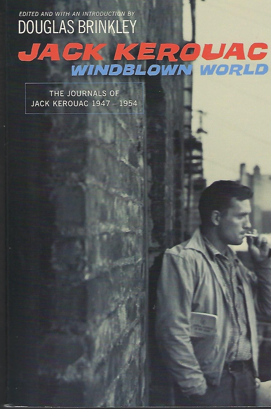Windblown World : The Journals of Jack Kerouac 1947-1954