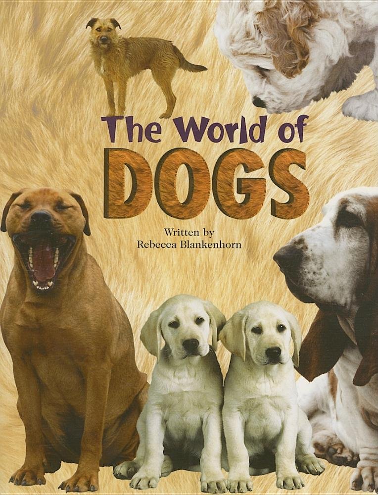 The World of Dogs (Steck-vaughn Pair-it Books, Proficiency Stage 5)