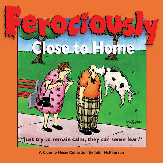 Ferociously Close to Home: A Close to Home Collection (Volume 15)