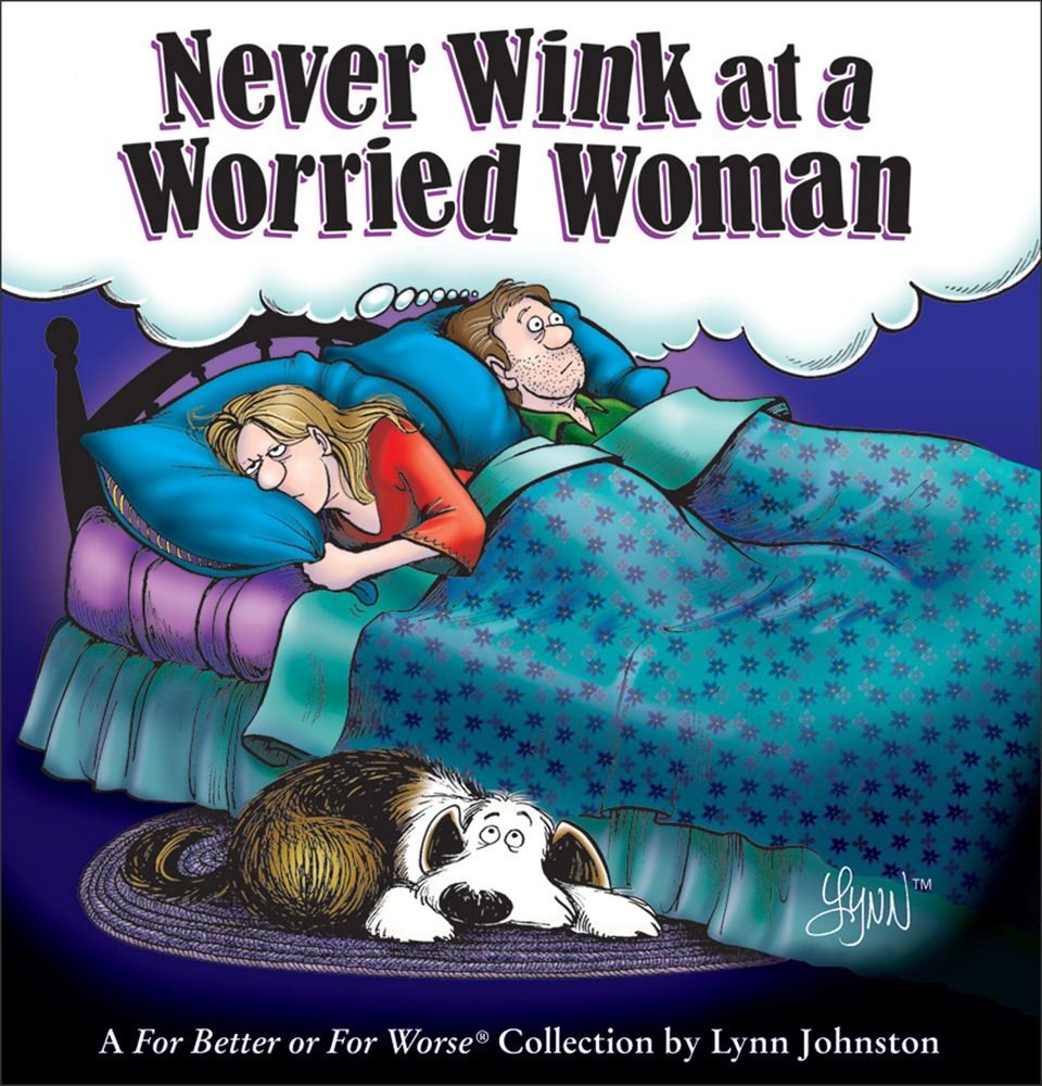 Never Wink at a Worried Woman: A For Better or For Worse Collection (Volume 30)