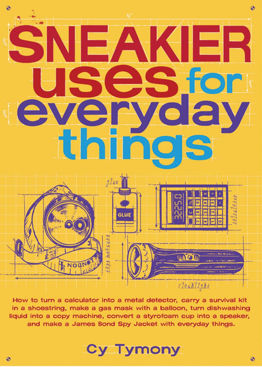 Sneakier Uses for Everyday Things (Volume 2) (Sneaky Books)