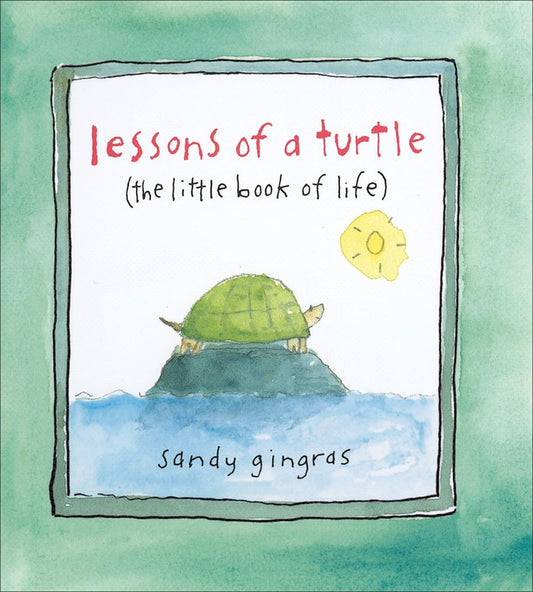Lessons of a Turtle: (The Little Book of Life) - 8569