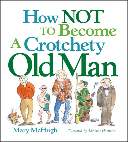 How Not to Become a Crotchety Old Man - 1064