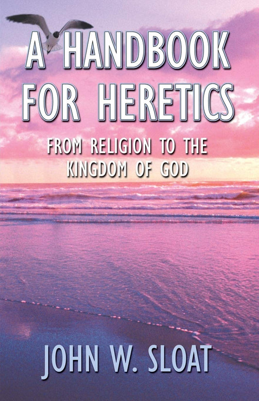 A Handbook for Heretics