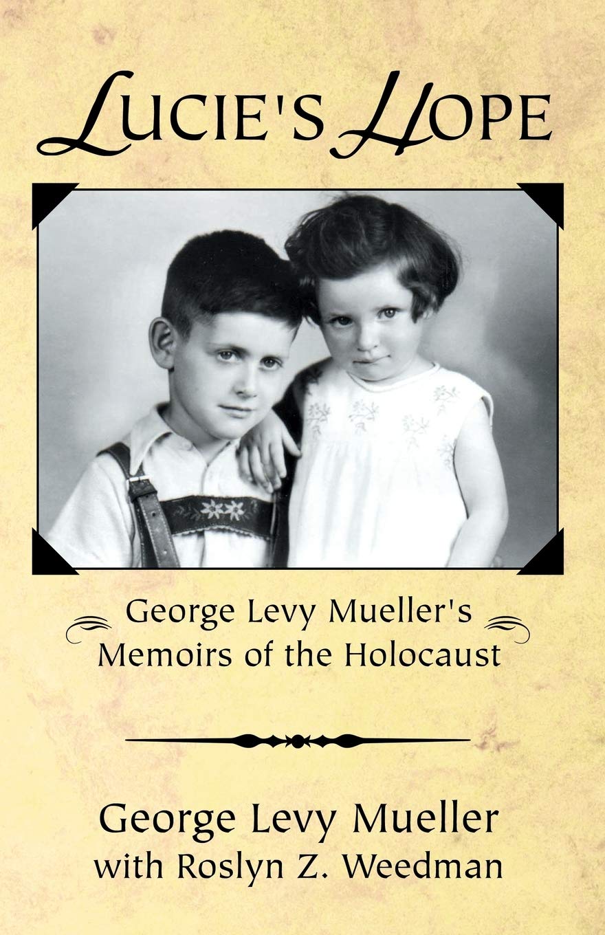 Lucie's Hope: George Levy Muellers Memoirs of the Holocaust