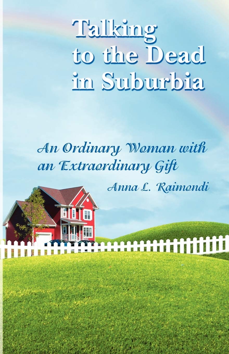 Talking to the Dead in Suburbia: An Ordinary Woman with an Extraordinary Gift