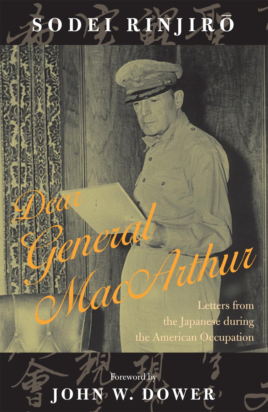 Dear General MacArthur: Letters from the Japanese during the American Occupation (Asian Voices)