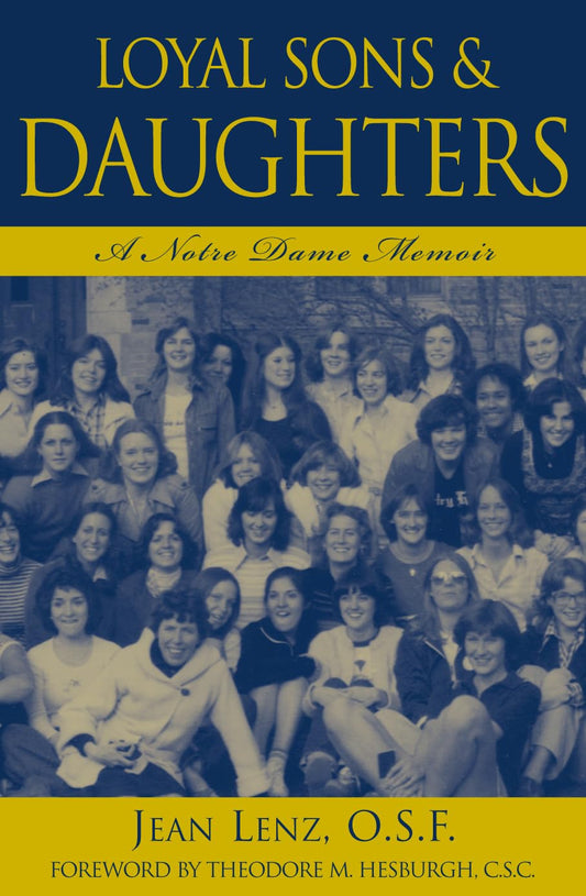 Loyal Sons & Daughters: A Notre Dame Memoir