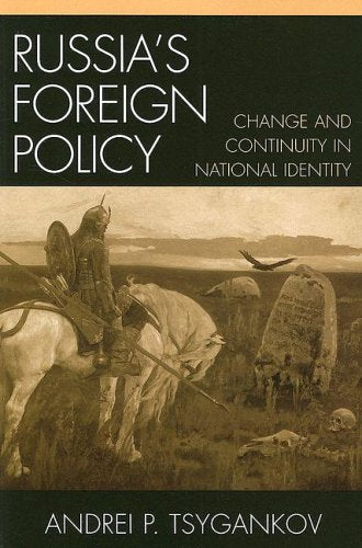 Russia's Foreign Policy: Change and Continuity in National Identity (The New International Relations of Europe)