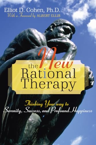 The New Rational Therapy: Thinking Your Way to Serenity, Success, and Profound Happiness - 6854