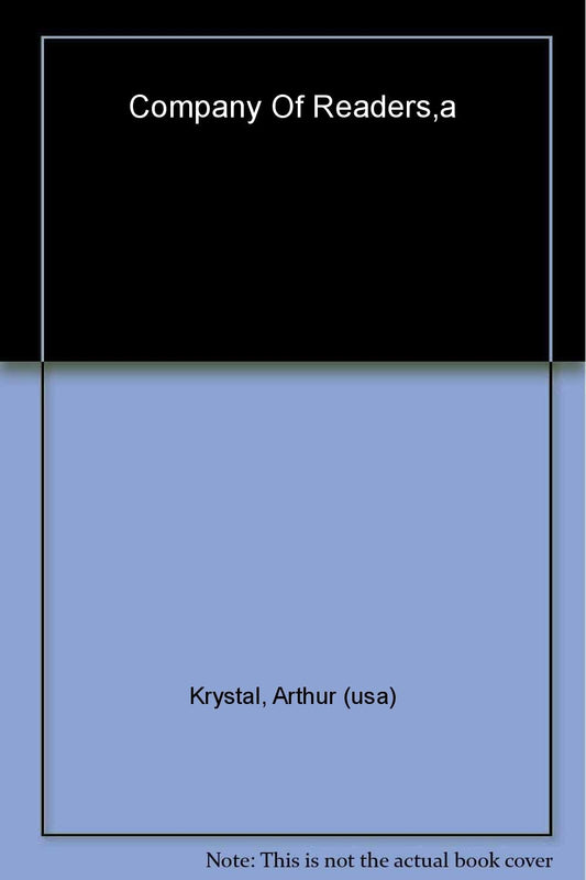 A Company of Readers: Uncollected Writings of W. H. Auden, Jacques Barzun, and Lionel Trilling from The Reader's Subscription and Mid-Century Book Clubs