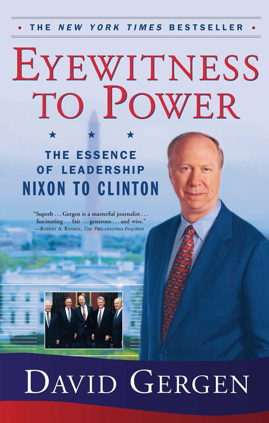 Eyewitness To Power: The Essence of Leadership Nixon to Clinton (A Political History and Leadership Bestseller) - 242