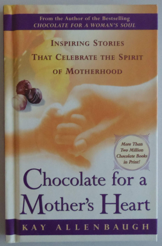 Chocolate for a Mother's Heart: Inspiring Stories That Celebrate the Spirit of Motherhood