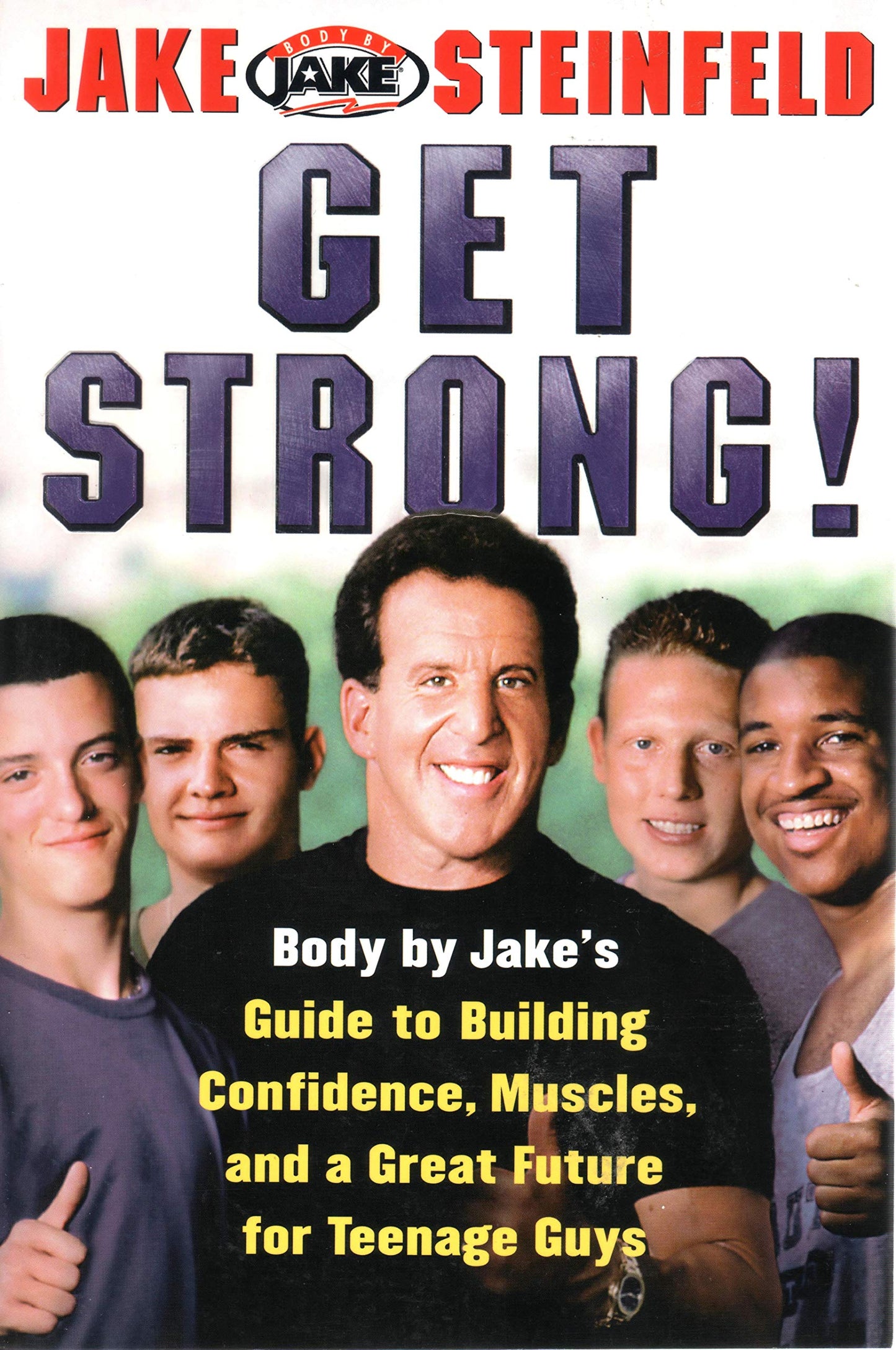 Get Strong!: Body By Jake's Guide to Building Confidence, Muscles, and a Great Future for Teenage Guys - 1791