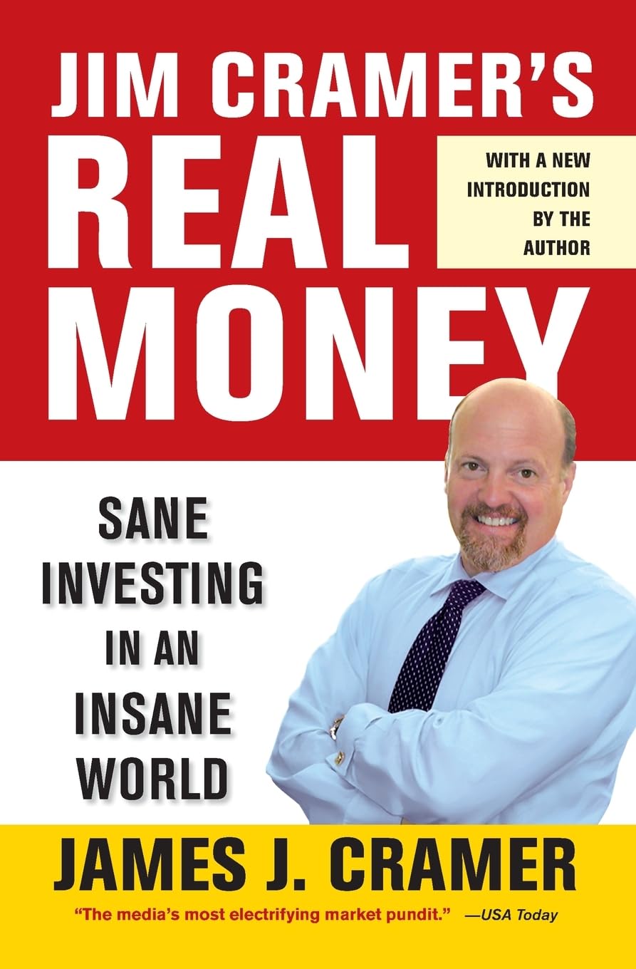 Jim Cramer's Real Money: Sane Investing in an Insane World - 7652