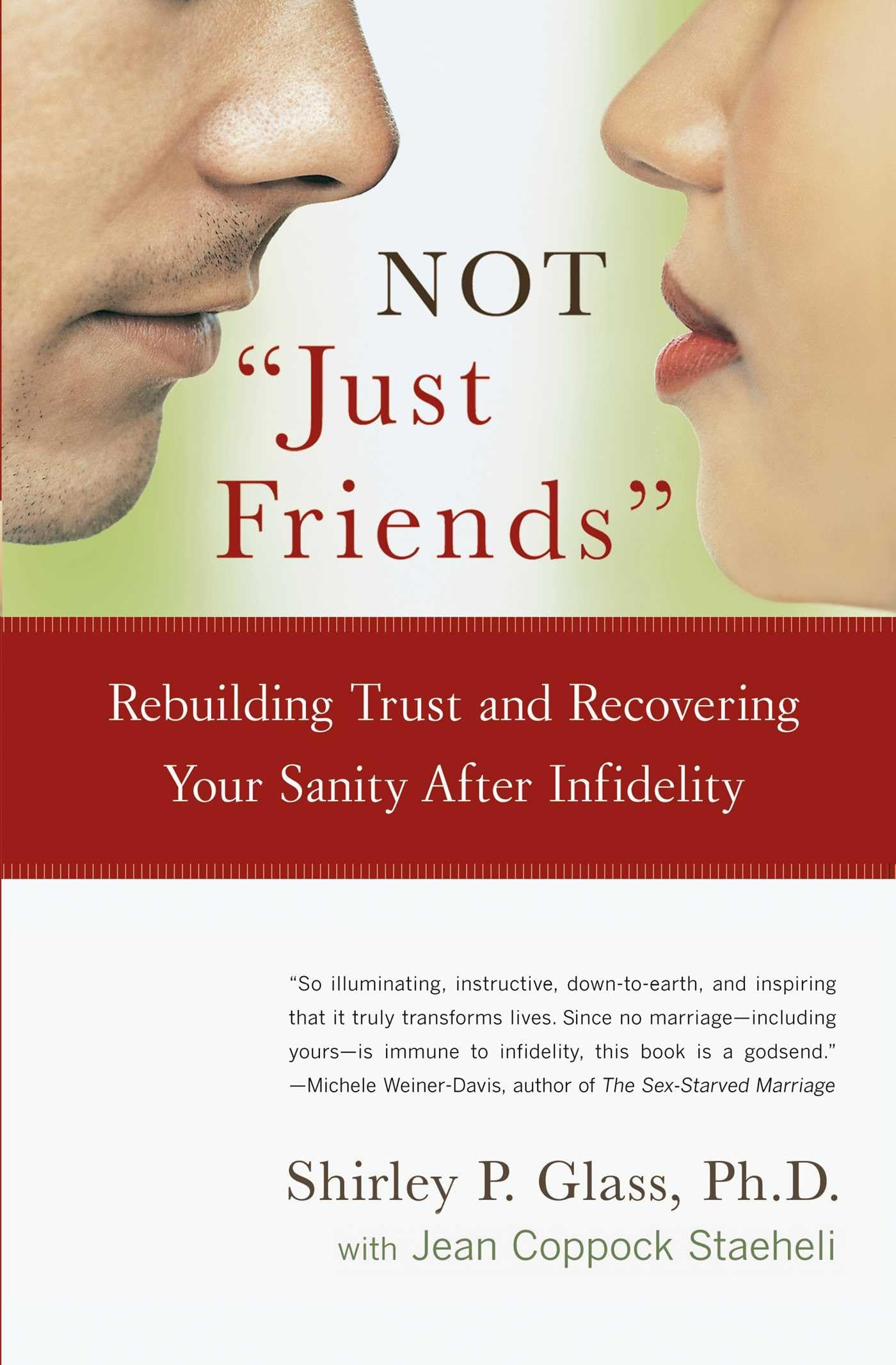 Not "Just Friends": Rebuilding Trust and Recovering Your Sanity After Infidelity - 9108