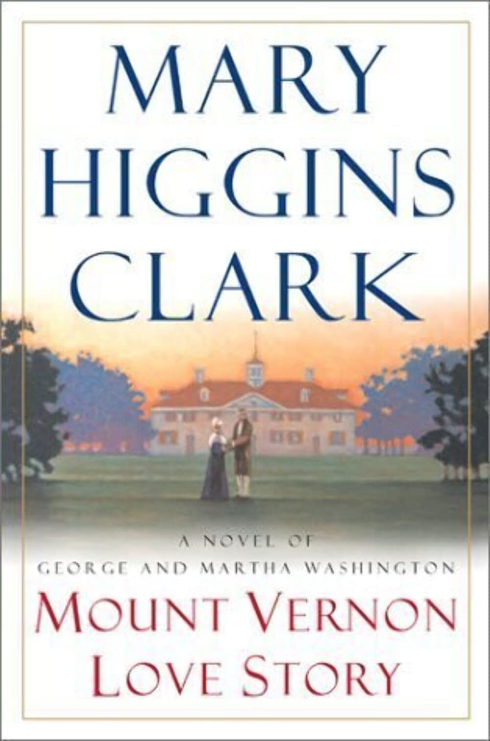 MOUNT VERNON LOVE STORY: A NOVEL