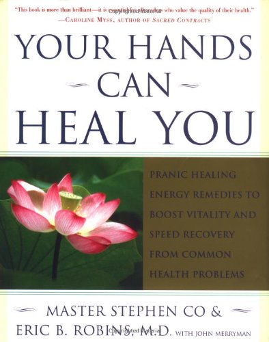 Your Hands Can Heal You: Pranic Healing Energy Remedies to Boost Vitality and Speed Recovery from Common Health Problems - 2500